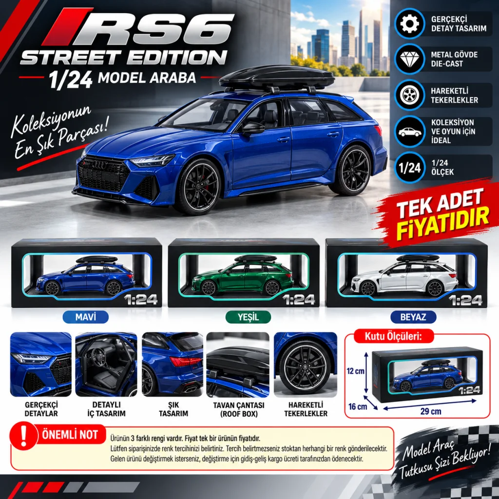 1/24 RS6 Street Edition Model Araba (adet fiyatıdır)
